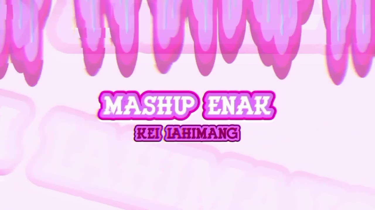 MASHUP ENAKK!! - KEY_LHMNG 2026 🍻