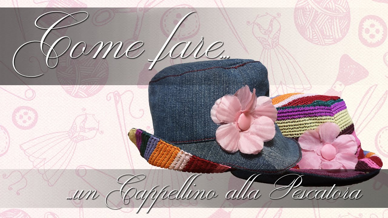 Come fare... UN CAPPELLINO ALLA PESCATORA