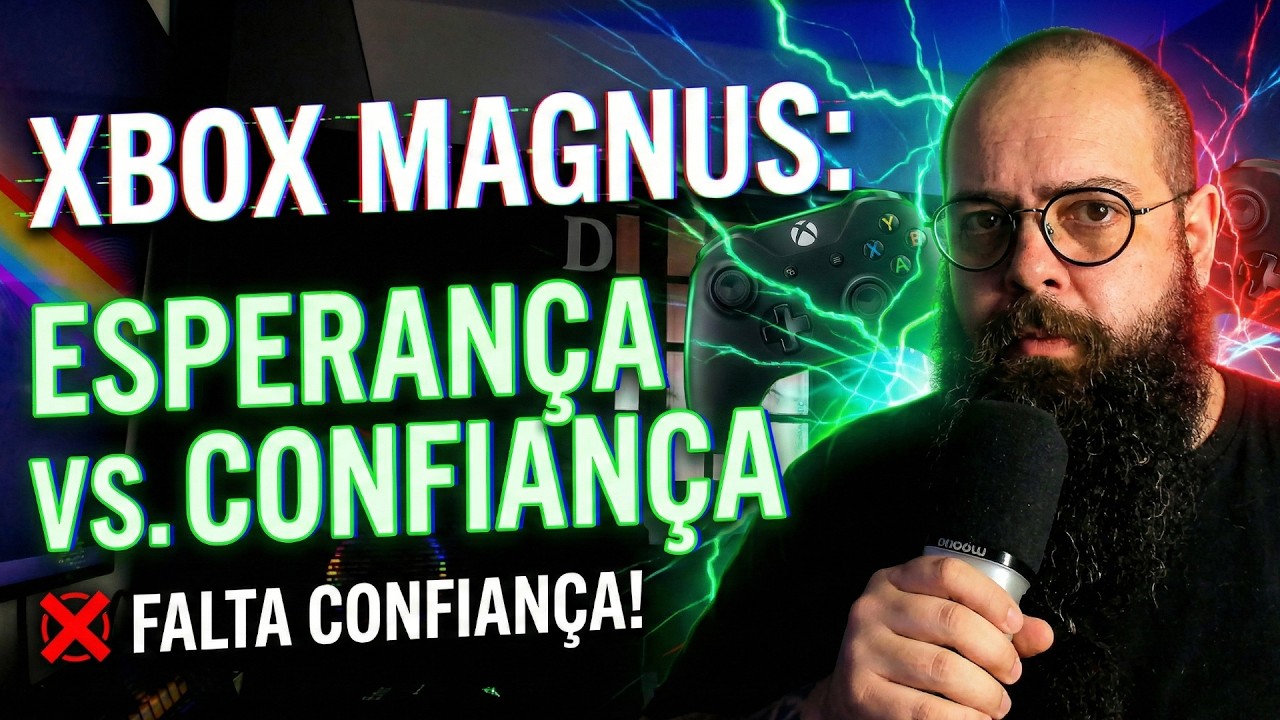 Xbox Magnus é Esperença, mas falta Confiança!