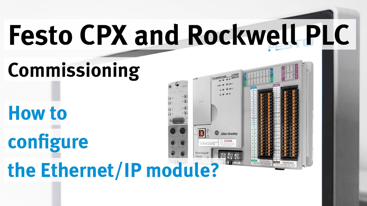 2/4 CPX-AP-I-EP Rockwell PLC via EtherNet/IP: Configuring EtherNet/IP Communication Interface Module