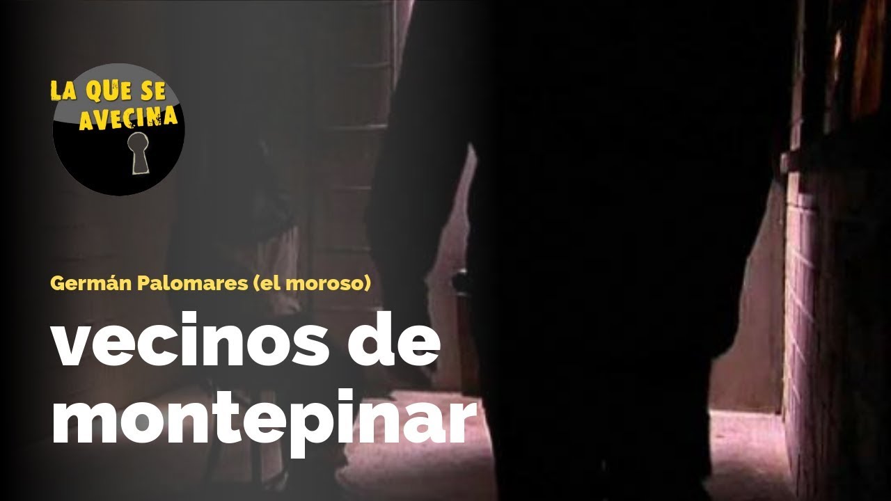 Vecinos de Montepinar | Germán Palomares (Moroso)