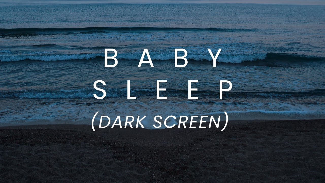 Ocean Waves for Baby Sleep – Dark Screen