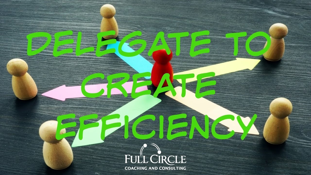 The Importance Of Delegation In Management & Ways To Improve Business Efficiency For Chiropractors