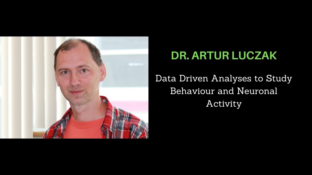 Dr  Artur Luczak - Computational Neuroscience Speaker Series
