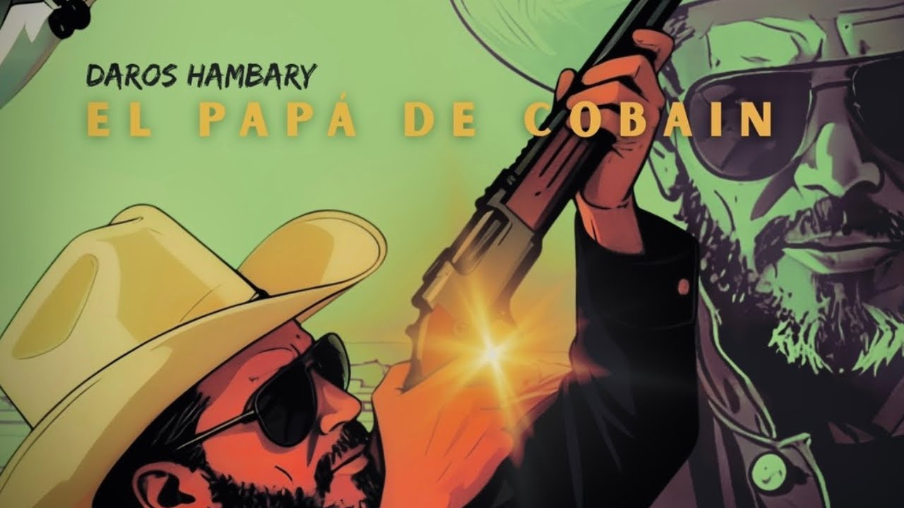 DAROS HAMBARY - EL PAPÁ DE COBAIN