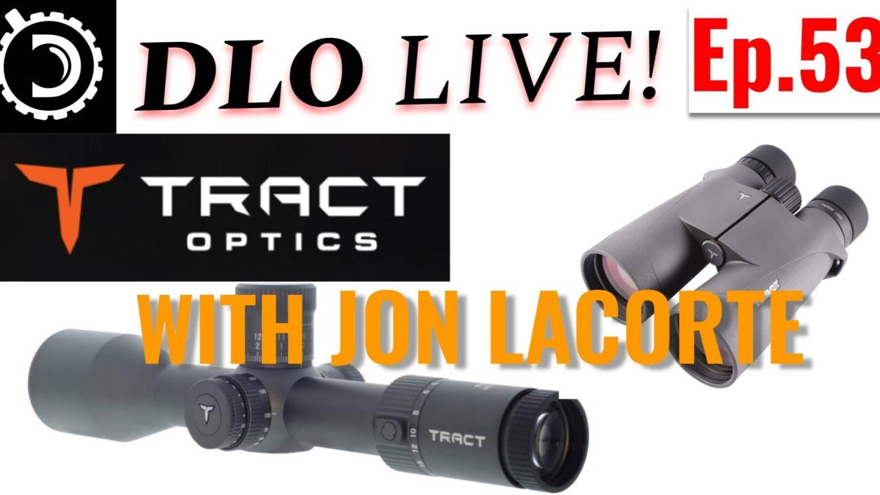 DLO Live! Ep. 53 Tract Optics