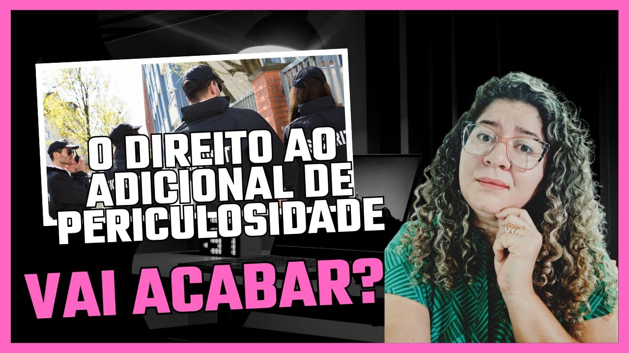 VIGIAS E VIGILANTES DO SERVIÇO PÚBLICO MUNICIPAL E ESTADUAL DE MT e o adicional de periculosidade