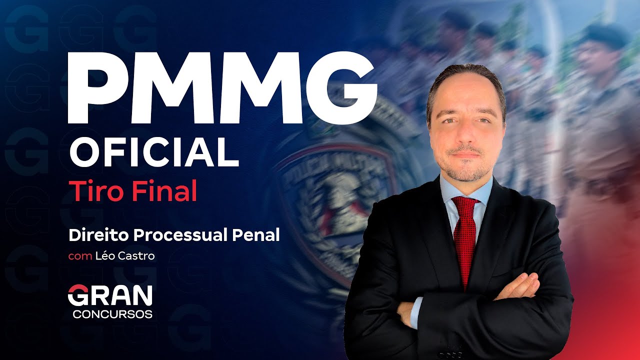 Concurso PM MG Oficial: Tiro Final |  Direito Processual Penal com L&eacute;o Castro