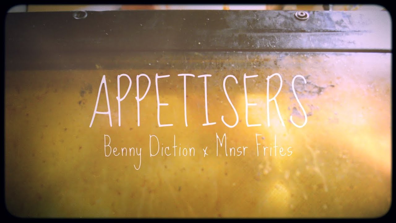 Benny Diction x Mnsr Frites - Appetisers (Official Video)