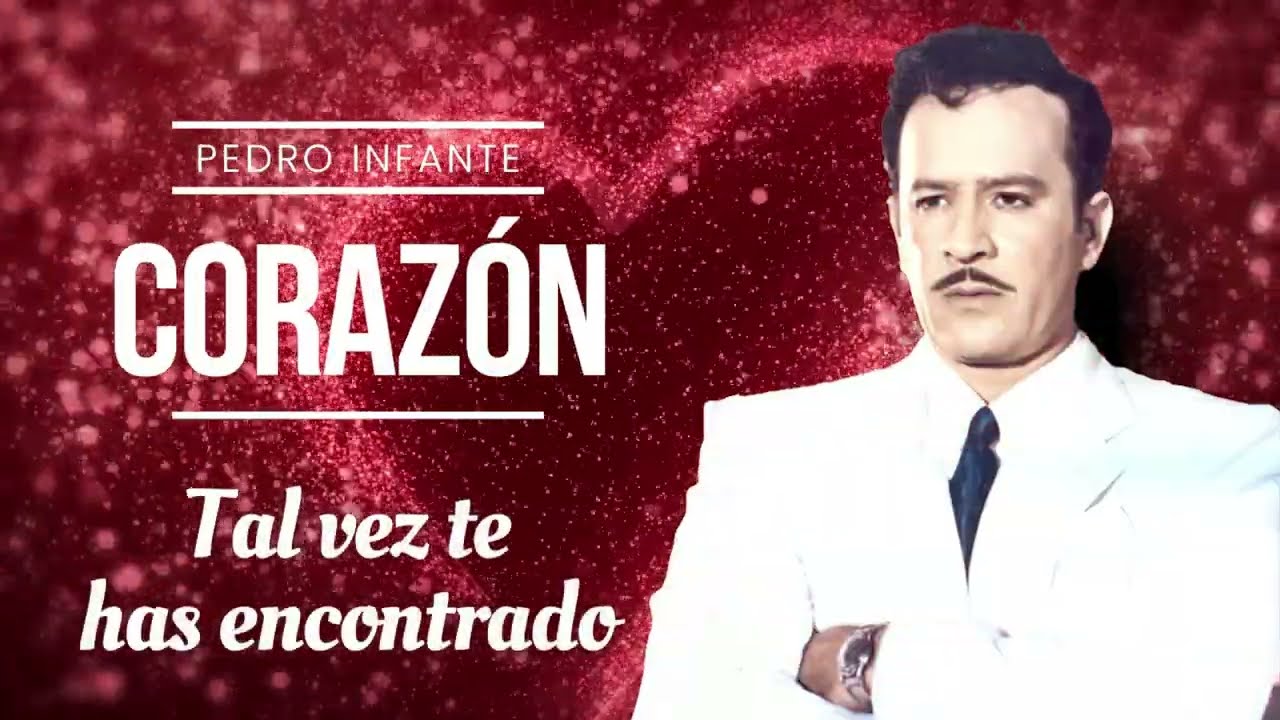 Pedro Infante - Corazón (Video con Letra)
