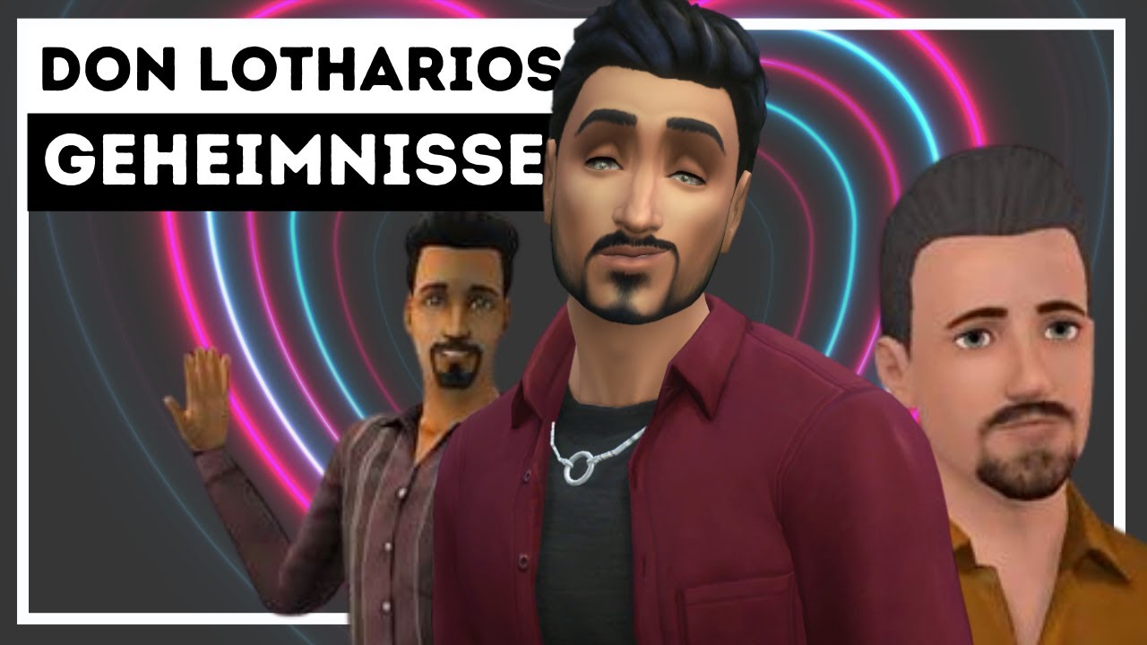 Die Geheimnisse von Don Lothario: die Folgen seines Playboy-Daseins - Sims Lore