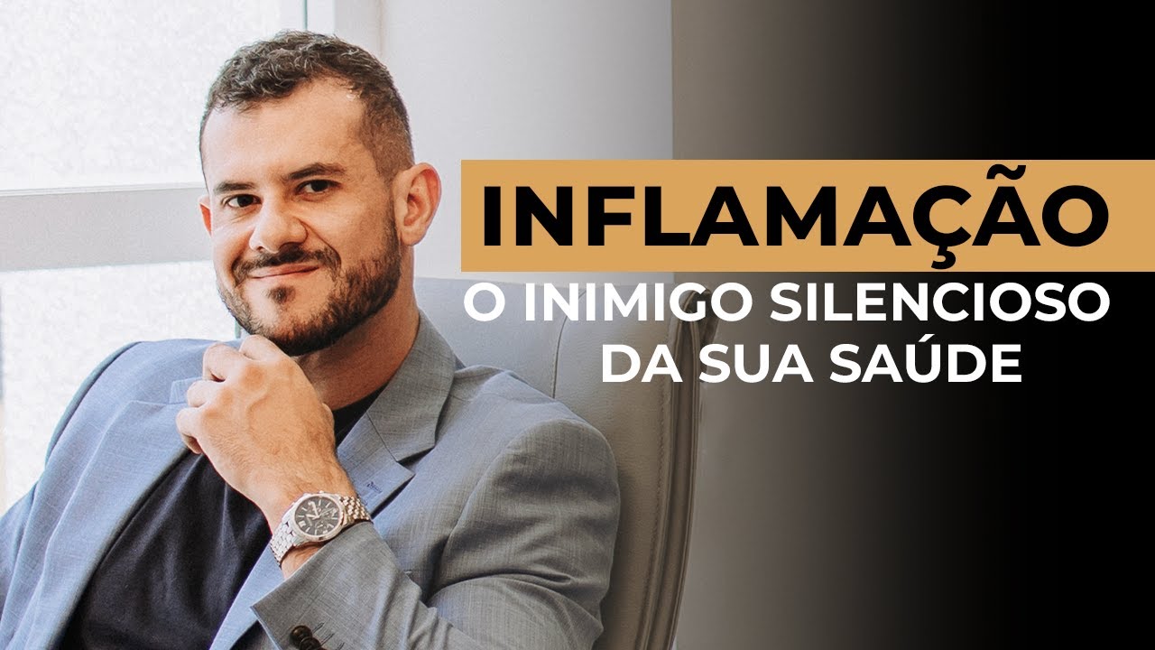 INFLAMA&Ccedil;&Atilde;O CR&Ocirc;NICA - O Que Voc&ecirc; Precisa Saber para se Proteger | Dr. Felipe Balem
