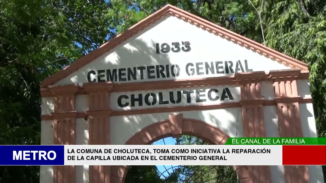 LA COMUNA DE CHOLUTECA, TOMA COMO INICIATIVA LA REPARACIÓN DE LA CAPILLA UBICADA EN EL CEMENTERIO
