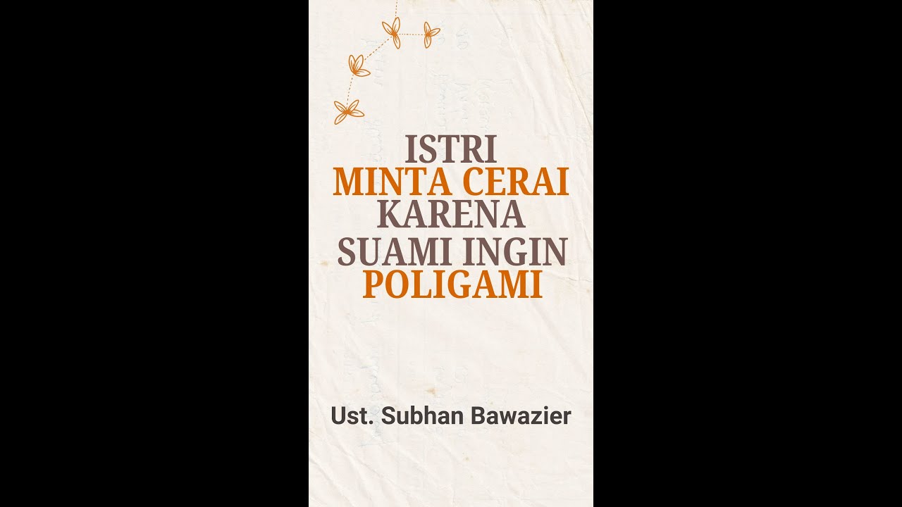 BERDOSAKAH ISTRI MEMINTA CERAI SAAT SUAMI INGIN POLIGAMI ?? || Ust. Subhan Bawazier
