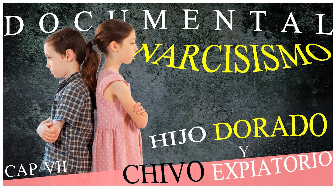 🎬CAP 07 - 📢 Hijo DORADO y CHIVO expiatorio 💣💣 (Narcisismo)