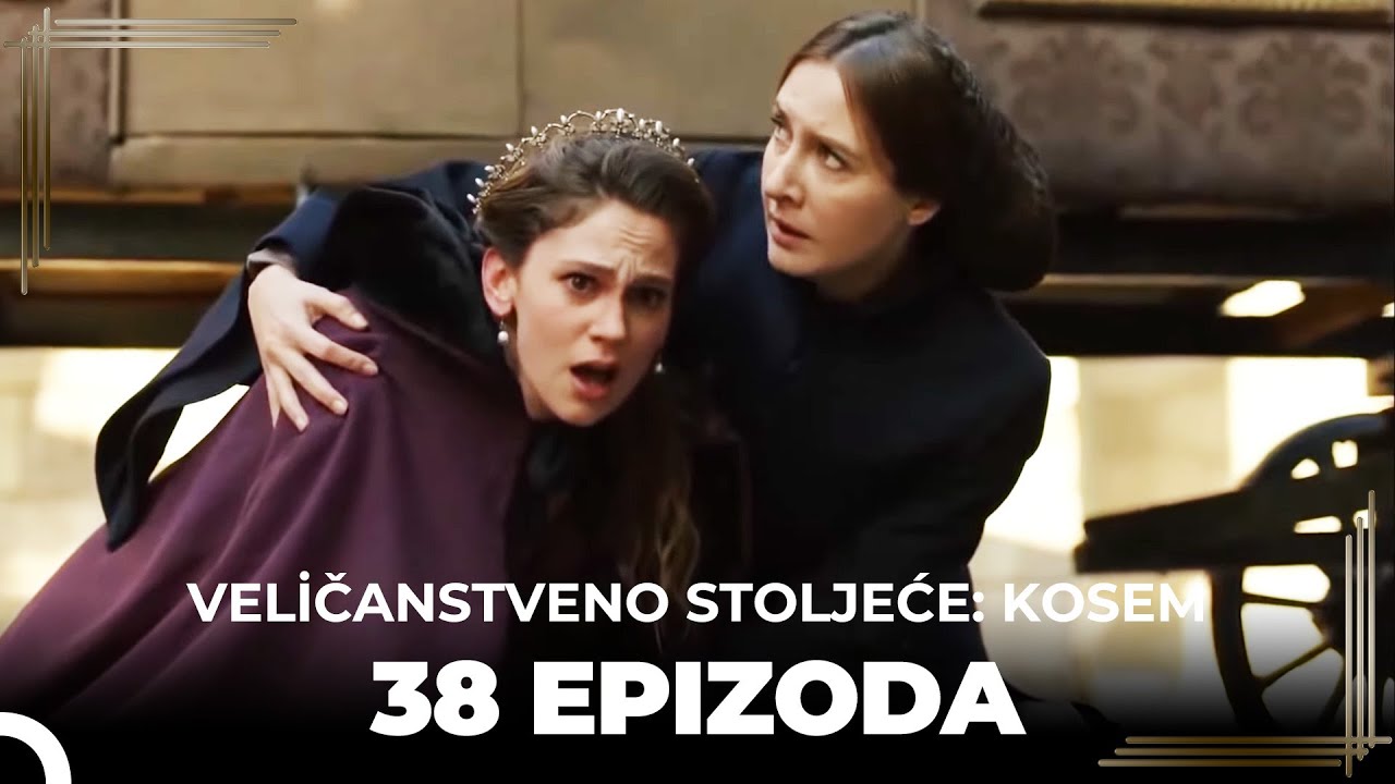 Veličanstveno Stoljeće: Kosem 38 Epizoda (Kratka Verzija)