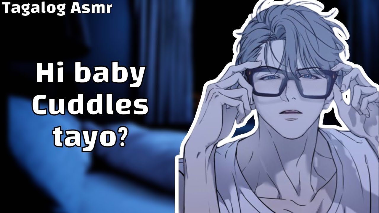 Late night cuddles with your boyfriend  [Tagalog] [Appreciation] [Cuddles] [Whispers] [M4A]