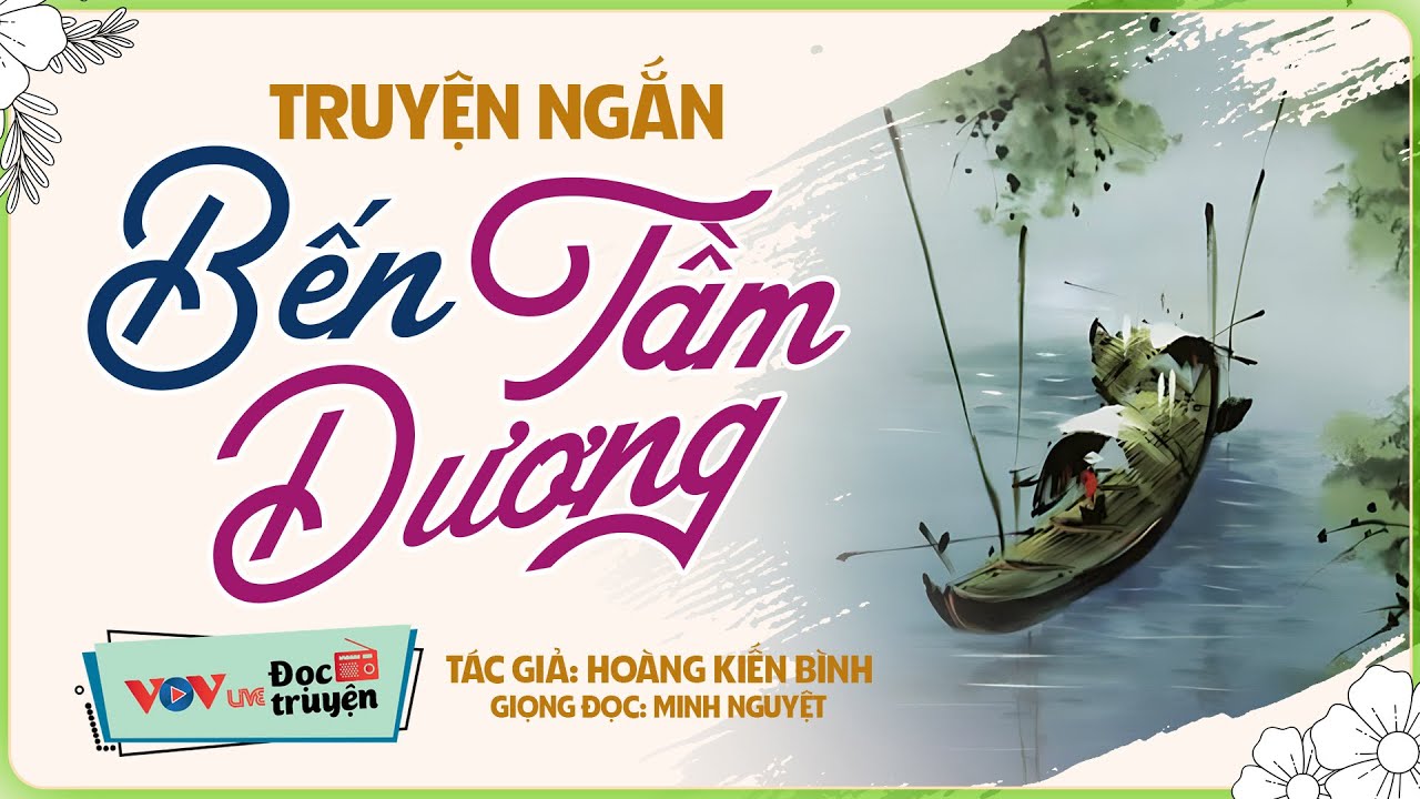 30 Phút Đọc Truyện Đêm Khuya Hay Nhất 2025 | Bến Tầm Dương - TG: Hoàng Kiến Bình