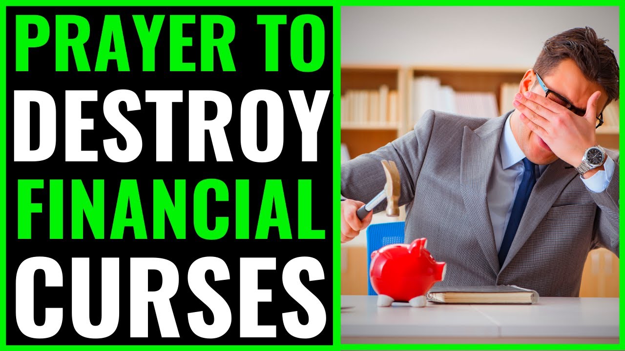 Prayer To Destroy Financial Curses | Prayer To Break Curses Over Finances