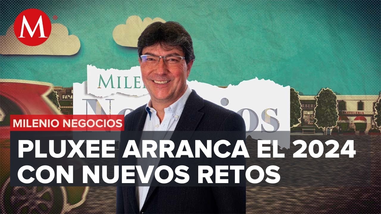 Sodexo ahora es Pluxee: Carlos Ferrer explica TODO sobre este cambio | Milenio Negocios