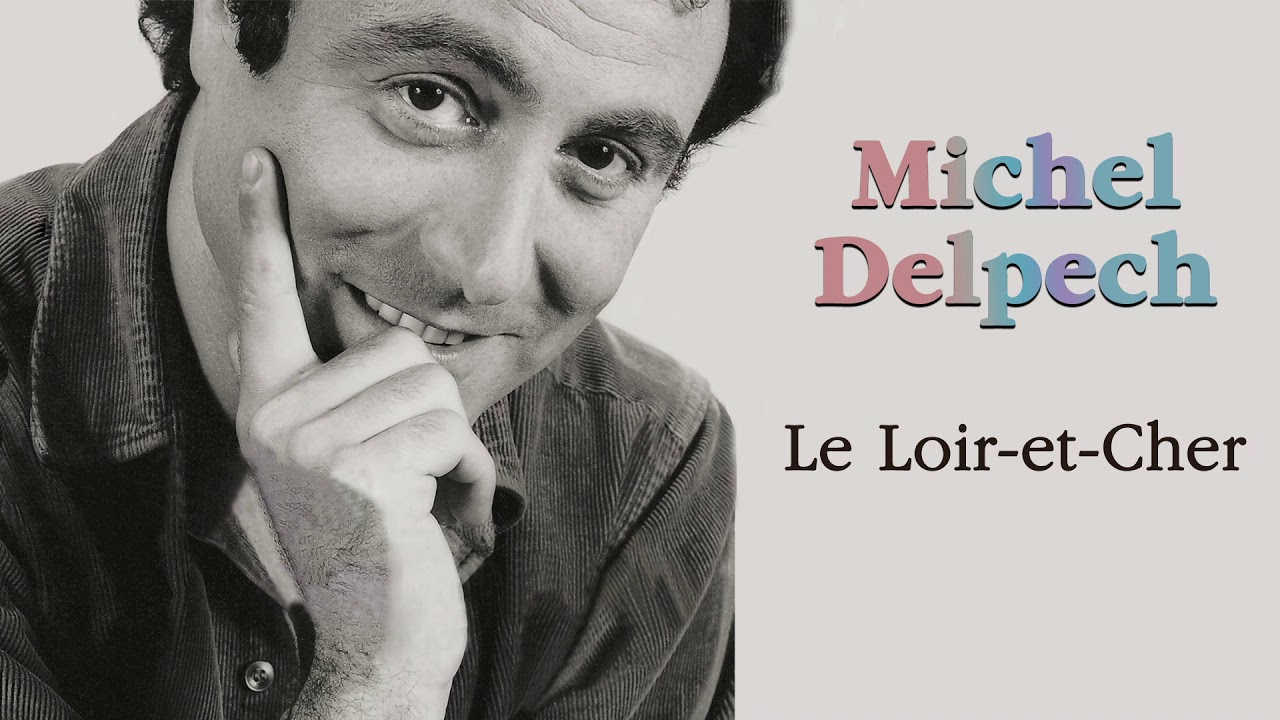 Michel Delpech - Le Loir-et-Cher (Audio Officiel)