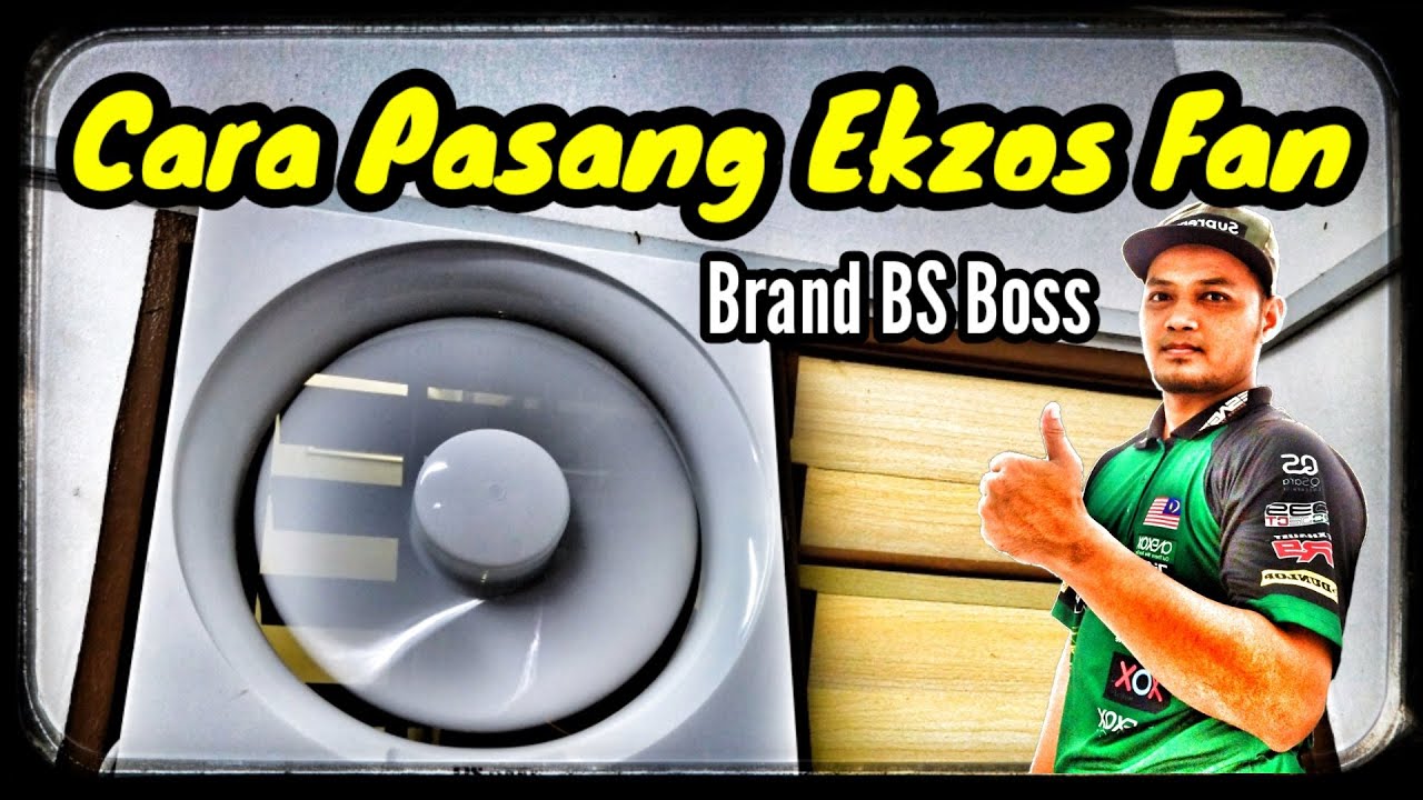 Cara Pasang Exhaust Fan | Ekzos Fan | Brand BS Boss
