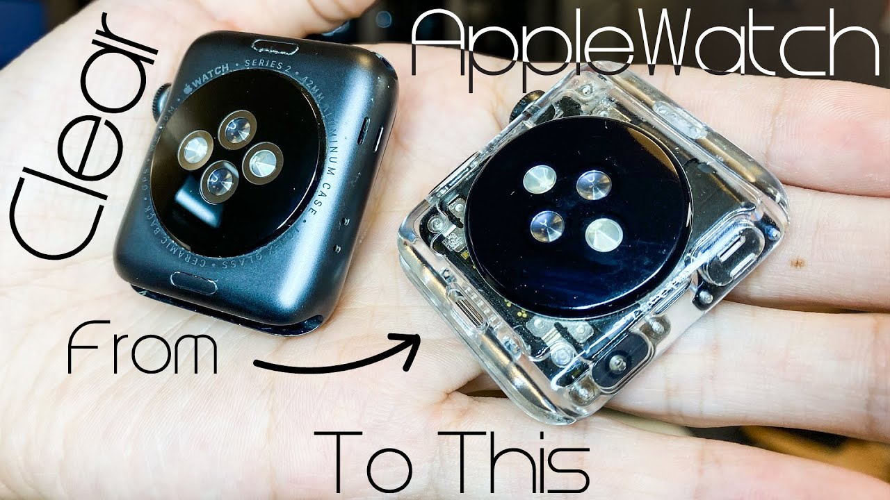 CLEAR Apple Watch | Transparent | Teardown | Clear case | Take apart | see through hack