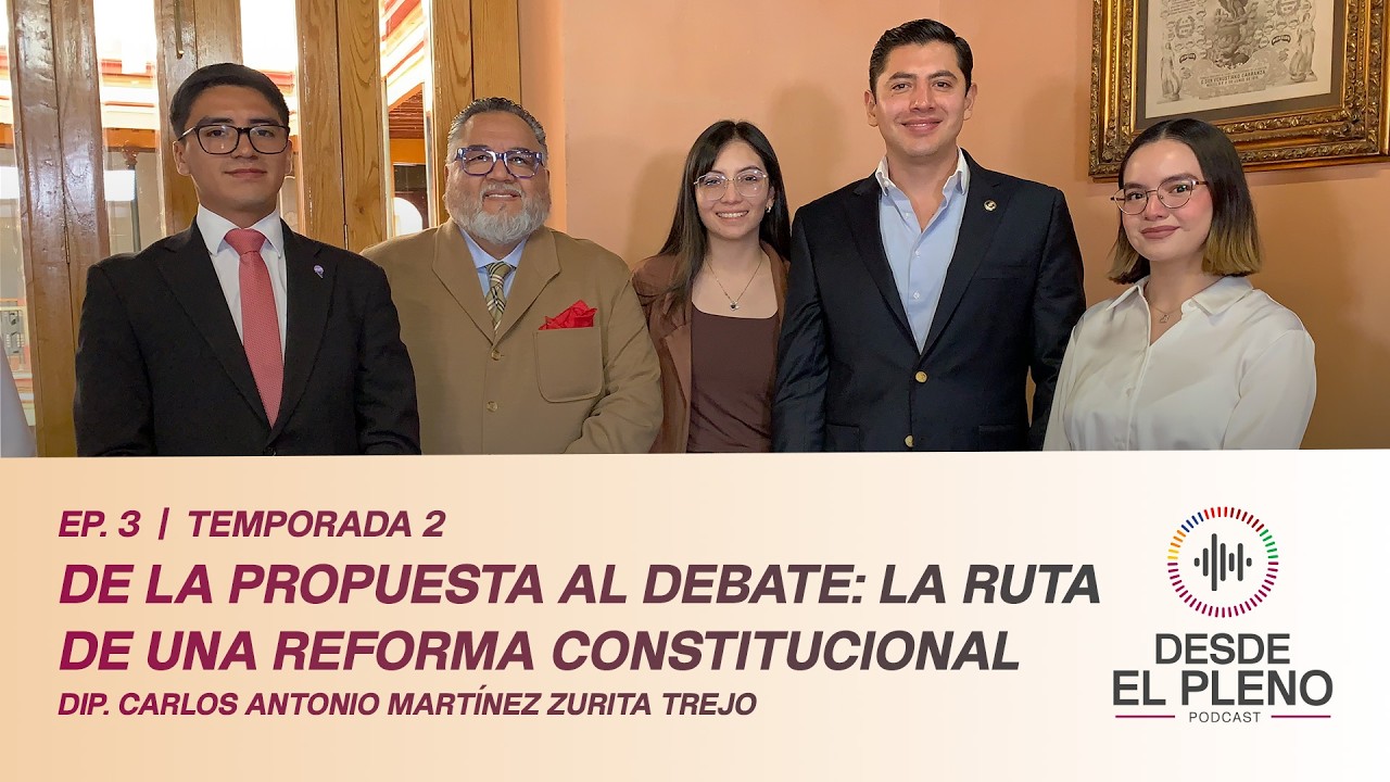 Ep.3 T2: De la propuesta al debate, la ruta de una reforma constitucional | Desde el pleno