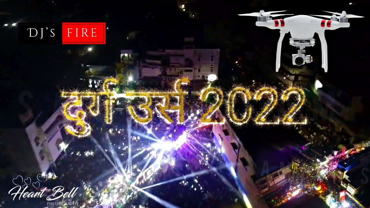 Durg ursh । दुर्ग उर्स 2022 Drone Video By 📷 Heart Bell photography 🔥Djs Fire