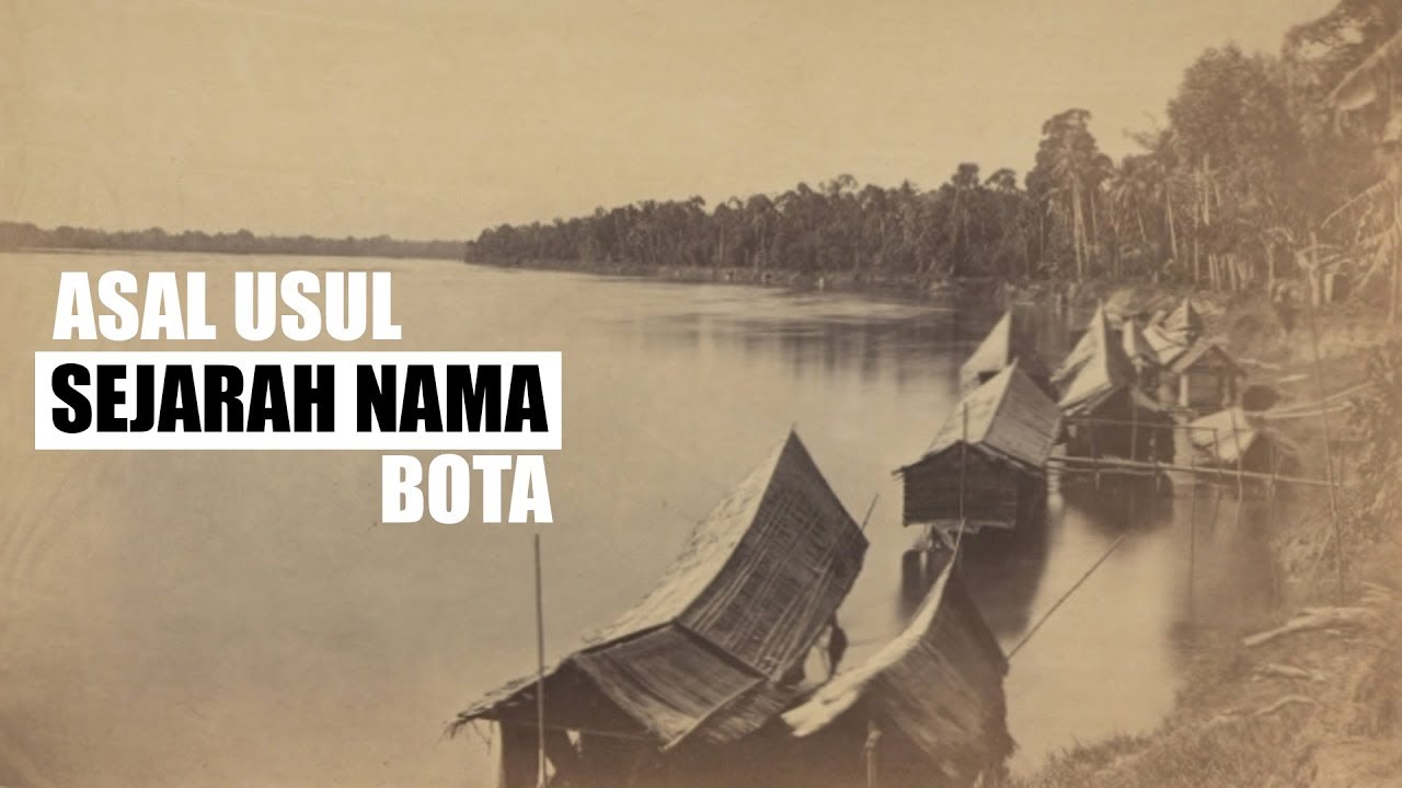 Asal Usul Sejarah Nama Bota