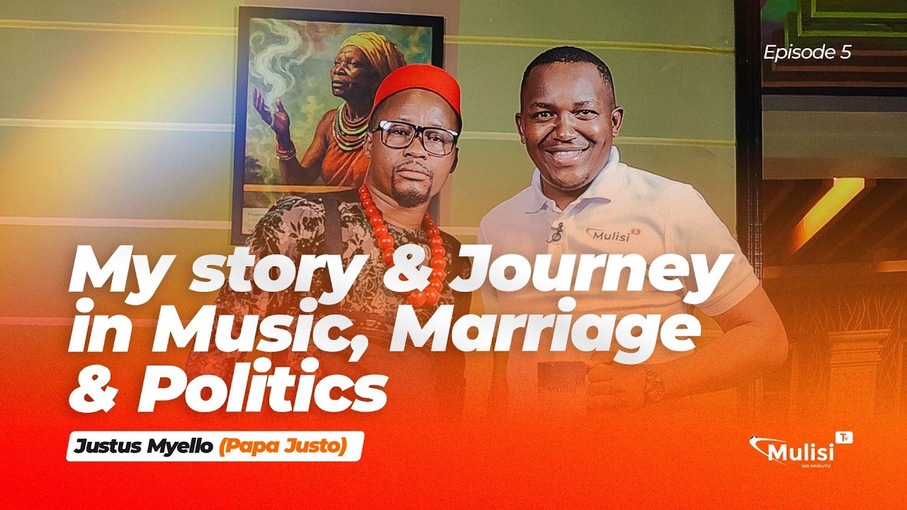 The story & journey in Music, Marriage & Politics of Justus Myello | Episode 5 | Mulisi TV