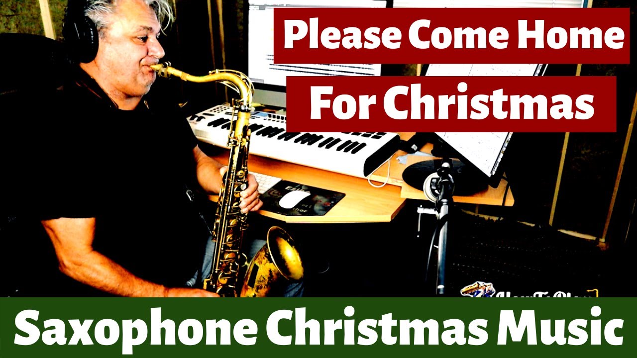 Please Come Home For Christmas - Sax Cover - Christmas Saxophone Music with Custom Backing Track