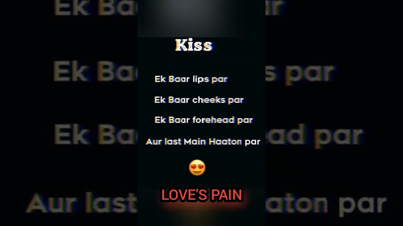 KISS.. |KISS QUOTES BY LOVE'S PAIN..| EK BAAR LIPS PE EK BAAR.. #KISS #LIP #QUOTES #FOREHEAD #LOVELY