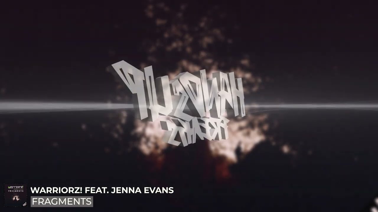 Warriorz! feat  Jenna Evans – Fragments
