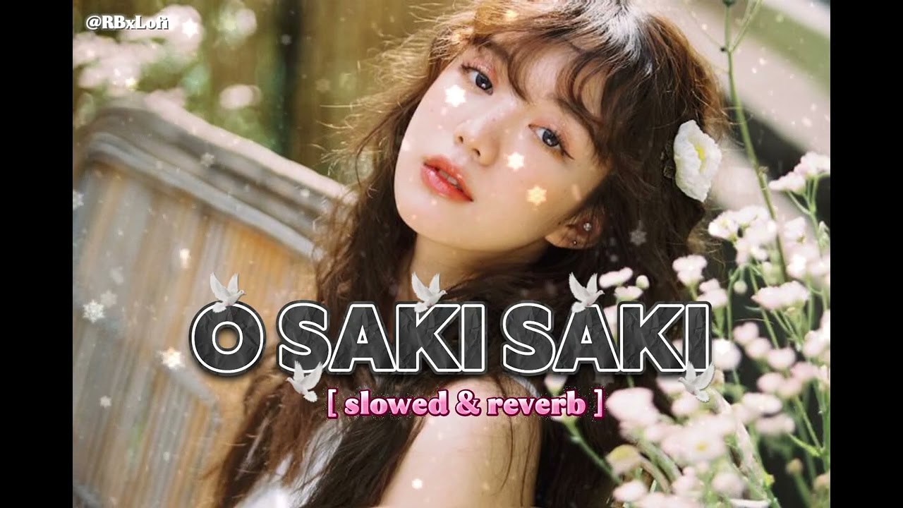 O Saki saki re [ slowed & reverb ] #lofimusic #lofi 