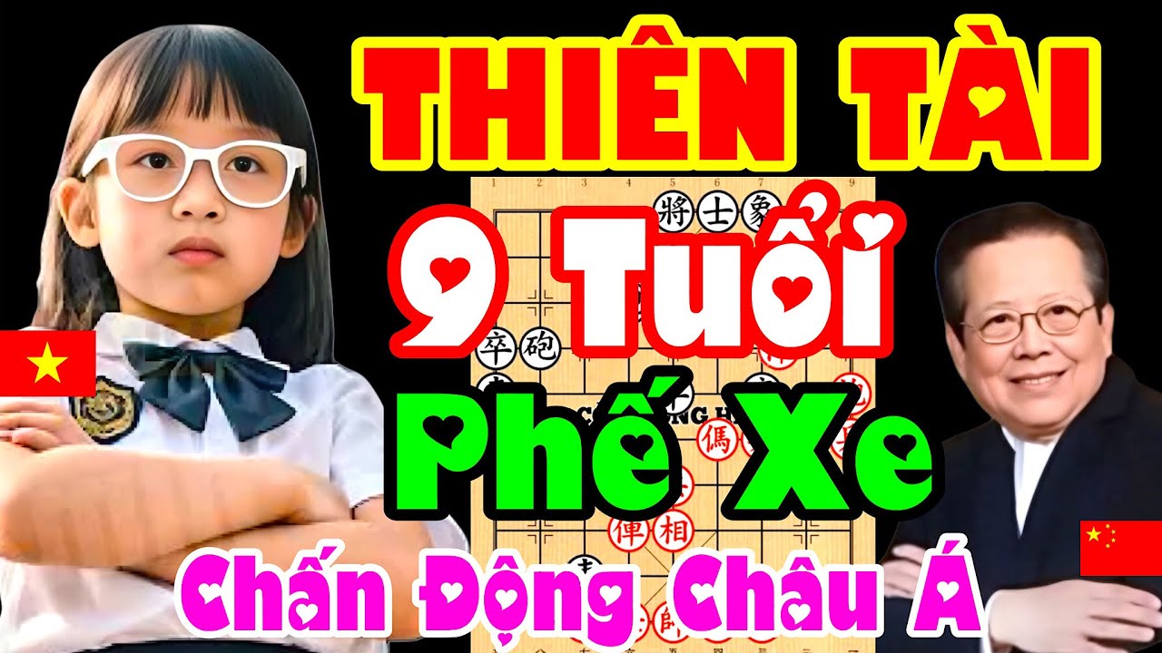 Thiên tài 9 Tuổi Phế Xe Hãi Hùng, 2 Tỷ Dân TQ Sốc Nặng | Cờ Tướng Hay