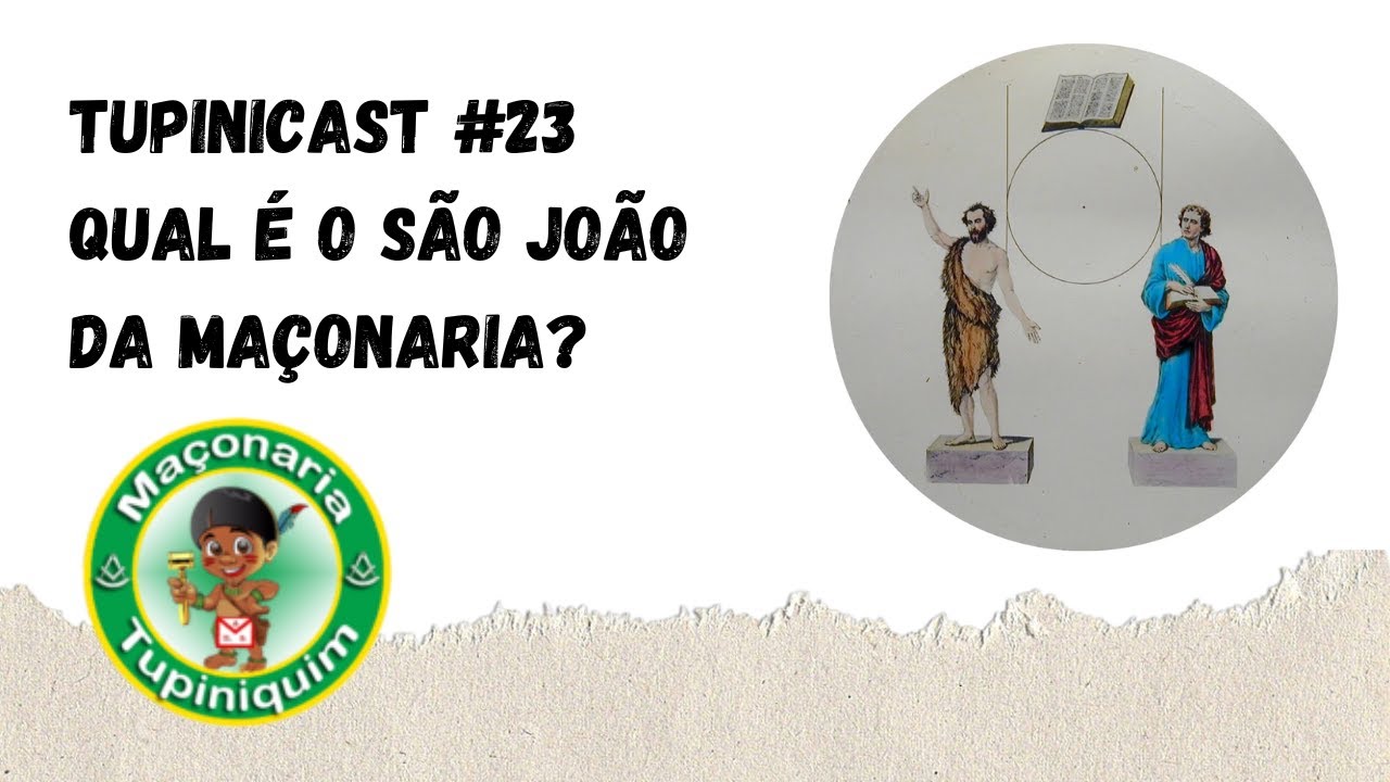 Tupinicast #23 - Qual &eacute; o S&atilde;o Jo&atilde;o da Ma&ccedil;onaria?