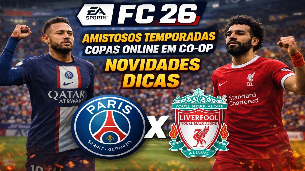 EA SPORTS FC 26-Amistosos Temporadas Copas online em CO-OP-NOVIDADES DICAS - Psg X Liverpool