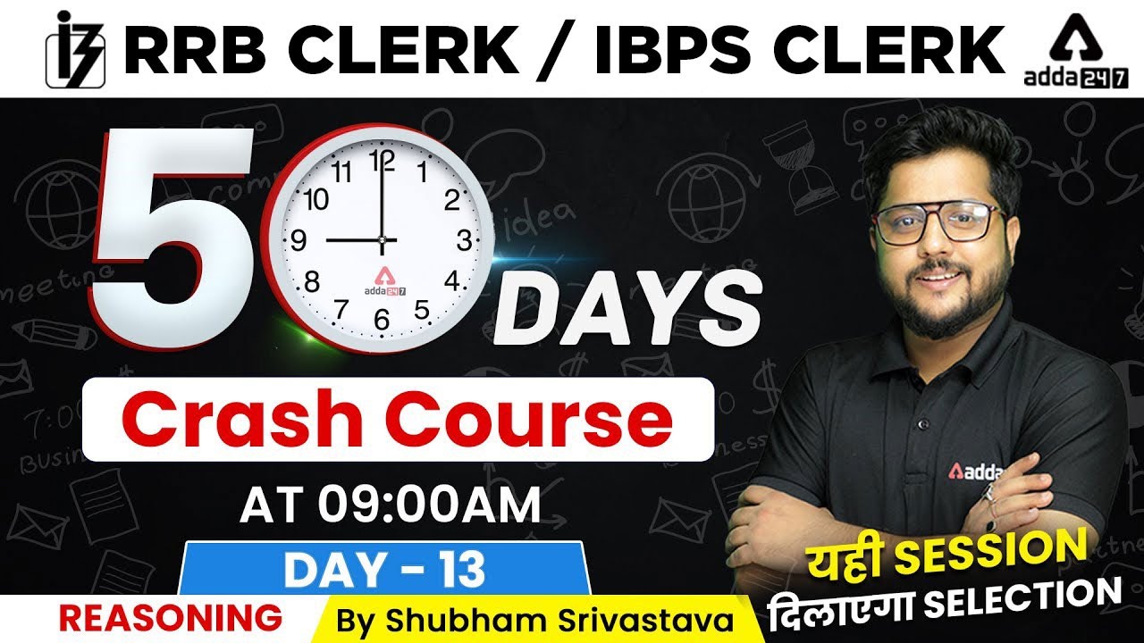 RRB CLERK /IBPS CLERK 2022 | Reasoning | 50 Days Crash Course | Day #13 By Shubham Srivastava