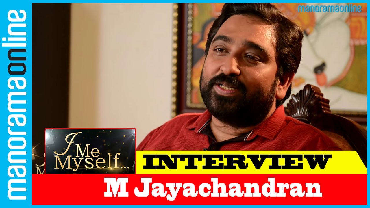 M Jayachandran | Exclusive Interview | I Me Myself | Manorama Online