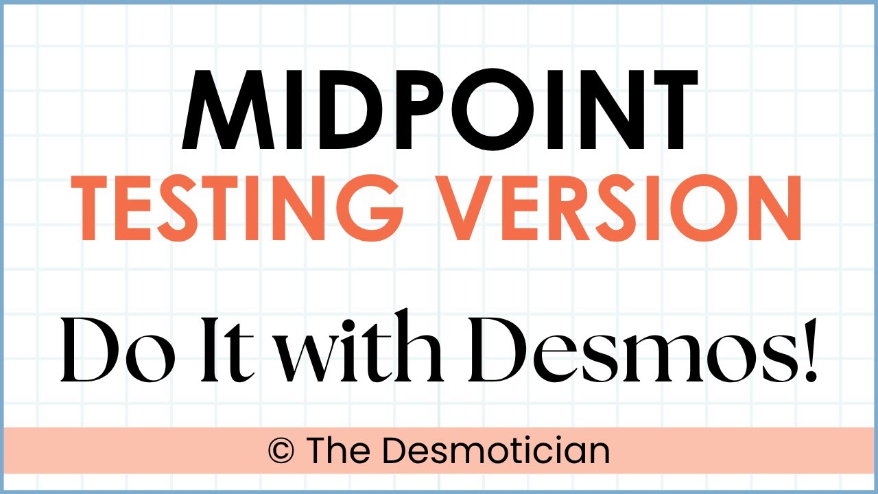 Desmos Graphing Calculator: Using Midpoint Formula (EOC Testing Version)