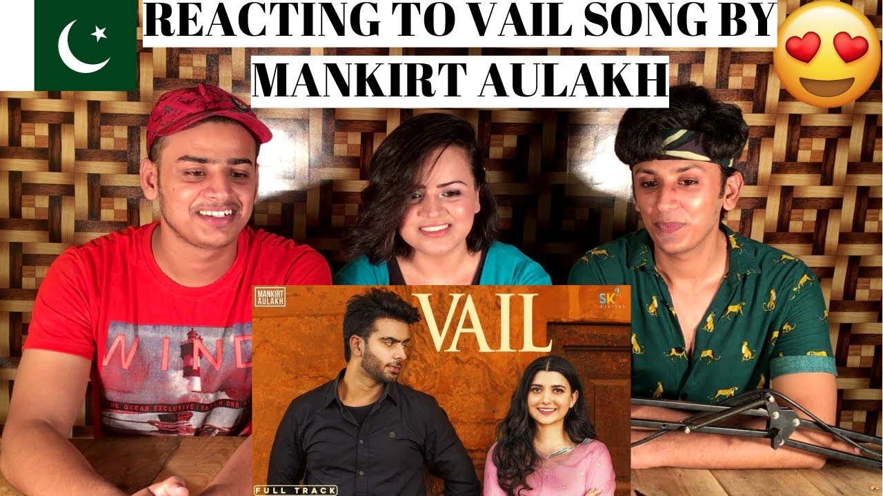 VAIL (OFFICIAL VIDEO) Mankirt Aulakh Ft. Nimrat Khaira || PAKISTANIS REACTION ||