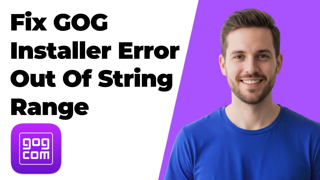 Как исправить ошибку GOG Installer &laquo;Out of string range&raquo; (Простое руководство)