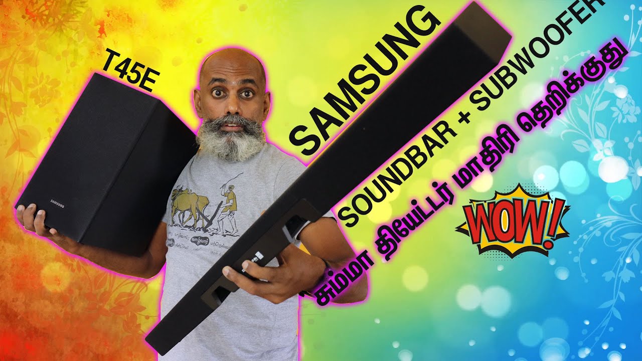 Samsung Soundbar வீட்டுக்குள்ள மாஸ் தியேட்டர்! Samsung T45E Review | அதிரடி சவுண்ட் | 200W
