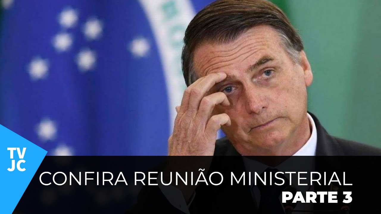 STF divulga v&iacute;deo da reuni&atilde;o ministerial de Bolsonaro - parte 3