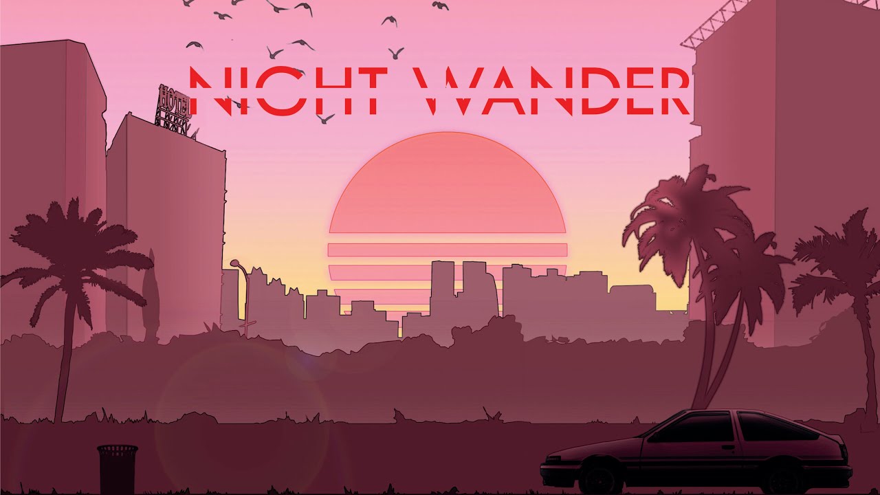 N I G H T W A N D E R / [Retrowave - Synthwave - Chillwave]