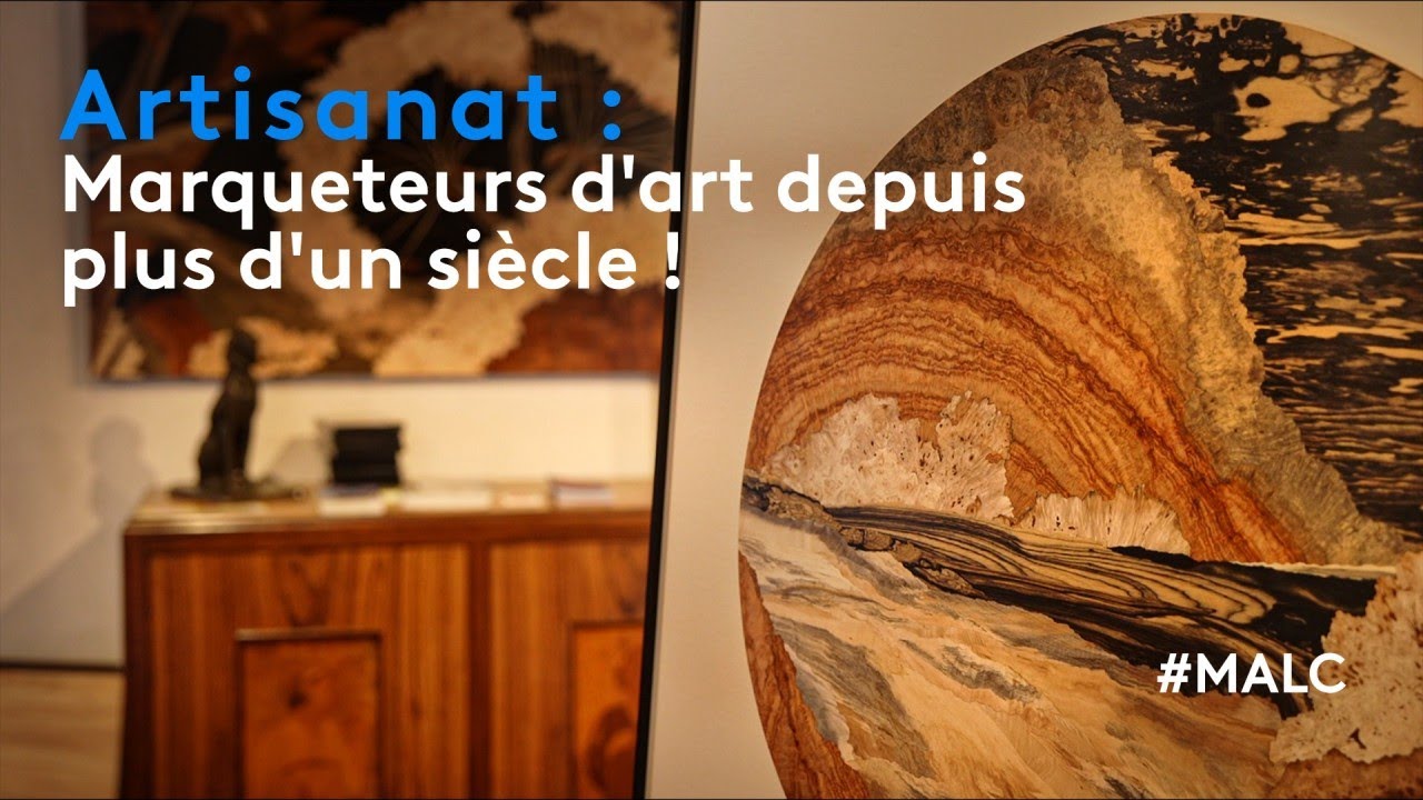 Artisanat : marqueteurs d'art depuis depuis plus d'un siècle !