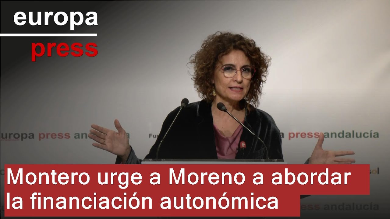 Montero urge a Moreno a abordar la financiación autonómica 