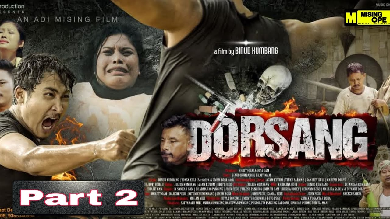 DORSANG || MISING FILMS || PART- 2 || ARNAB LAGACHU || LALIT PAYENG || CHANDAN || BINUB KUMBANG ||