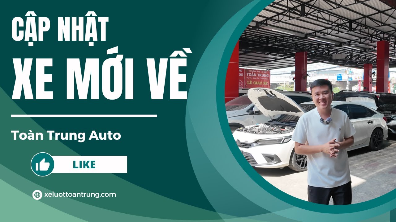 XE MỚI VỀ | Em Toàn cập nhật tất cả xe mới về sáng nay tại Toàn Trung Auto